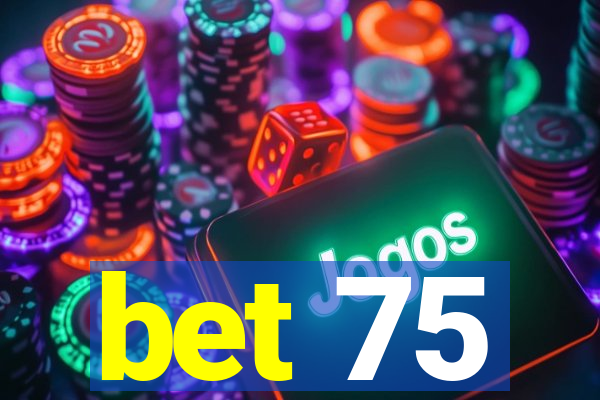 bet 75